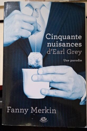 Cinquante Nuisances D Earl Grey De Fanny Merkin Parodie De 50 Nuances De Grey