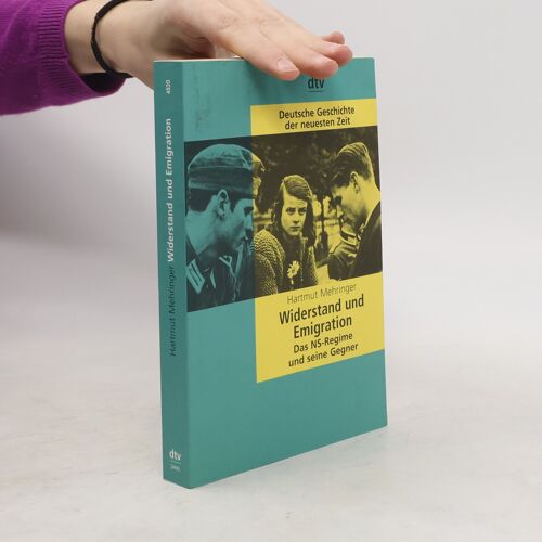 Widerstand Und Emigration - Das Ns-Regime Und Seine Gegner