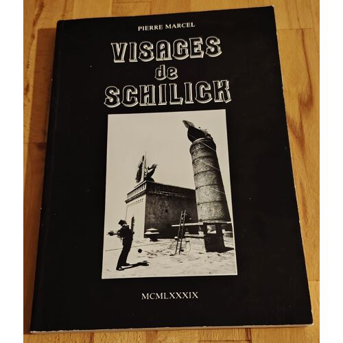 Alsace - Visages De Schilick - Pierre Marcel - 1988 - Très Bon État