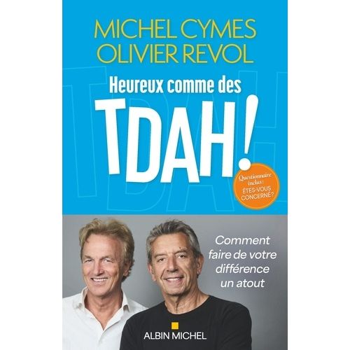 Heureux Comme Des Tdah ! - Comment Faire De Votre Différence Un Atout