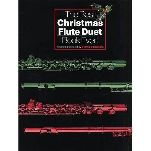 The Best Christmas Flute Duet Book Ever! / Recueil