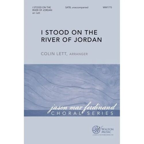 I Stood On The River Of Jordan / Choral Score