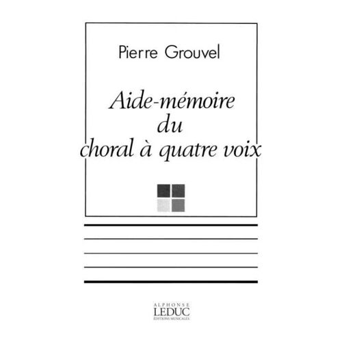 Grouvel Aide Memoire Du Choral A Quatre Voice / Recueil