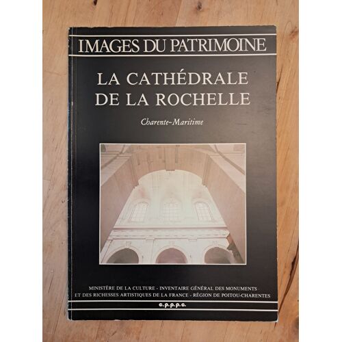 La Cathédrale De La Rochelle - Images Du Patrimoine - 1985