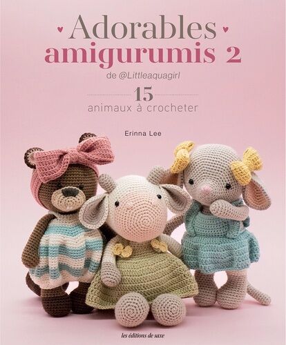 Adorables Amigurumis 2 - 15 Animaux À Crocheter