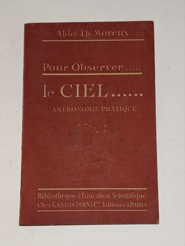 Pour Observer Le Ciel - Astronomie Pratique - Abbé Th Moreux - 1938