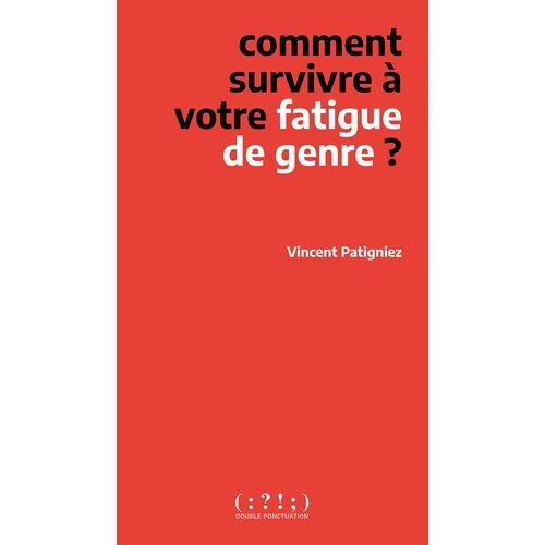 Comment Survivre À Votre Fatigue De Genre ?