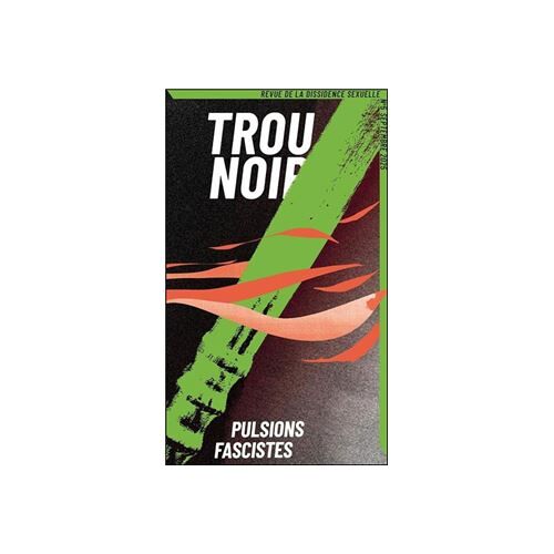 Trou Noir 5 - Pulsions Fascistes