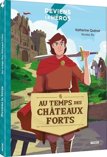 Deviens Le Héros - Tome 1 - Au Temps Des Châteaux Forts