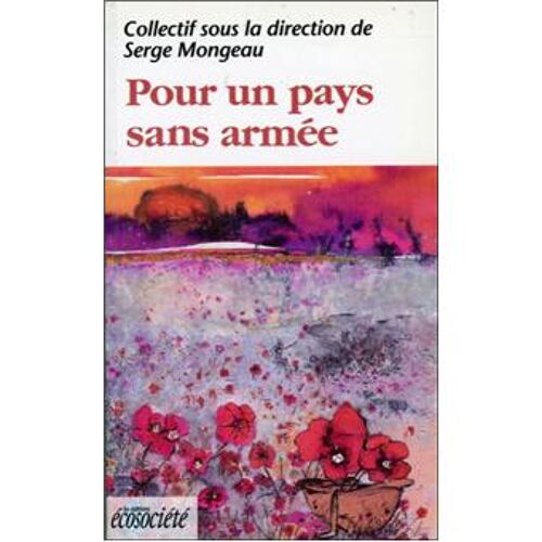 Pour Un Pays Sans Armée - Serge Mongeau