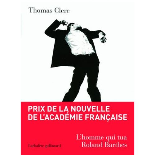 L'homme Qui Tua Roland Barthes Et Autres Nouvelles