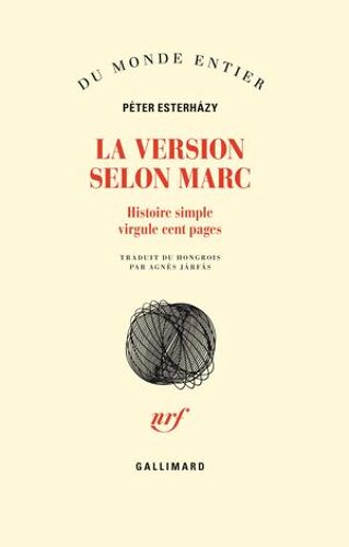 La Version Selon Marc. Histoire Simple Virgule Cent Pages