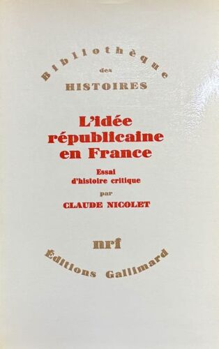Livre "L'Idée Républicaine En France" Claude Nicolet