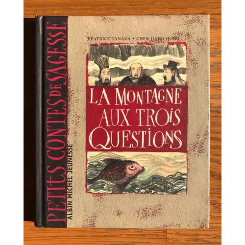 La Montagne Aux Trois Questions - Petits Contes De Sagesse