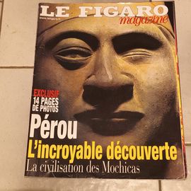 Le Figaro Magazine Perou L Incroyable Decouverte