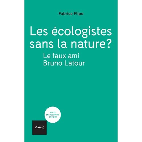 Les Écologistes Sans La Nature ? - Le Faux Ami Bruno Latour