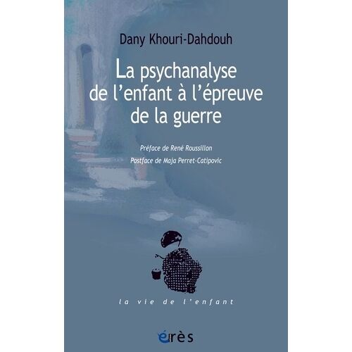 La Psychanalyse De L'enfant À L'épreuve De La Guerre