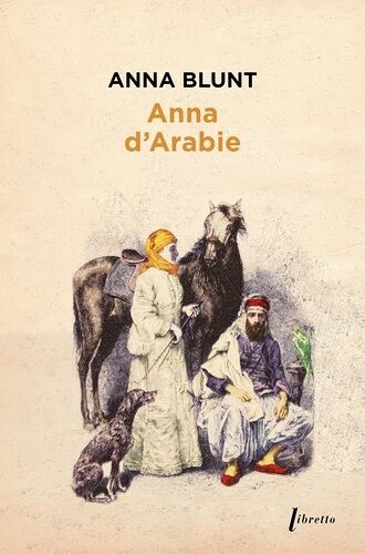 Anna D'arabie - La Cavalière Du Désert (1878-1879)