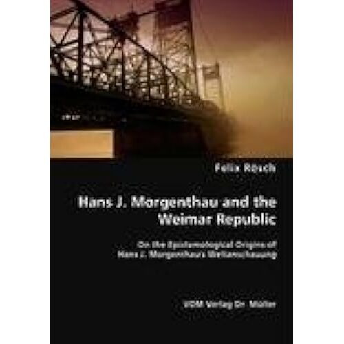 Hans J. Morgenthau And The Weimar Republic
