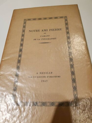 Notre Ami Pierre [Gaudin] Ou L'amant De La Typographie