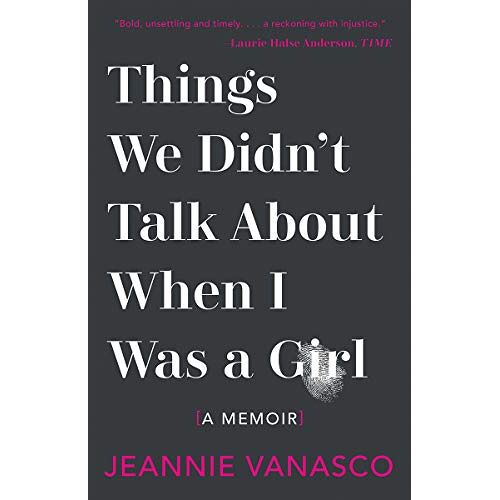 Things We Didn't Talk About When I Was A Girl