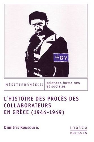 L'histoire Des Procès Des Collaborateurs En Grèce (1944-1949)