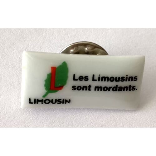 Pins Limousin Les Limousins Sont Mordants / Signé Thosca En Porcelaine Limoges