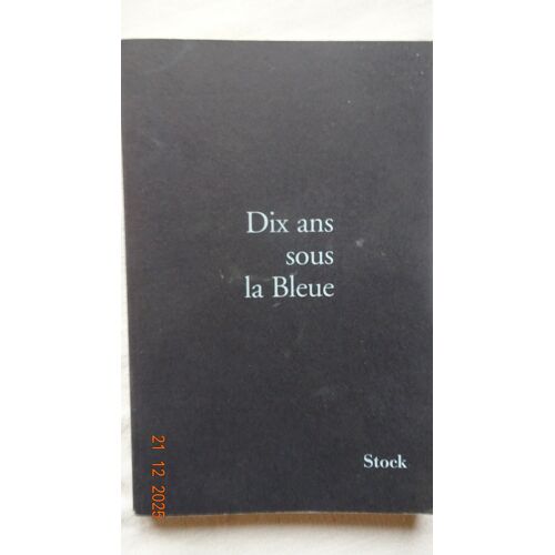 Dix Ans Sous La Bleue