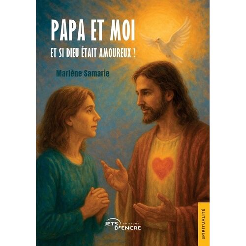 Papa Et Moi - Et Si Dieu Était Amoureux ?
