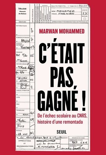 C'était Pas Gagné ! - De L'échec Scolaire Au Cnrs, Histoire D'une Remontada