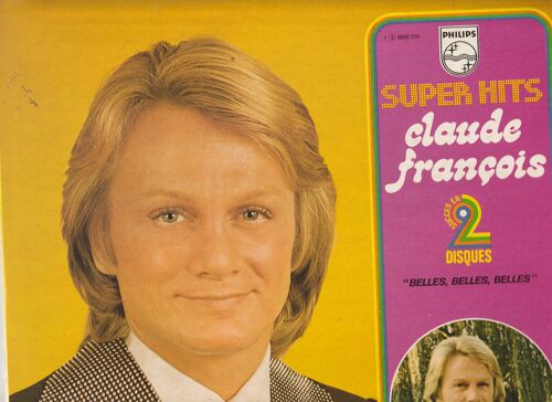 Double 33 - Claude François Suprer Hits - Belles Belles Belles - Philips 6680 270 -