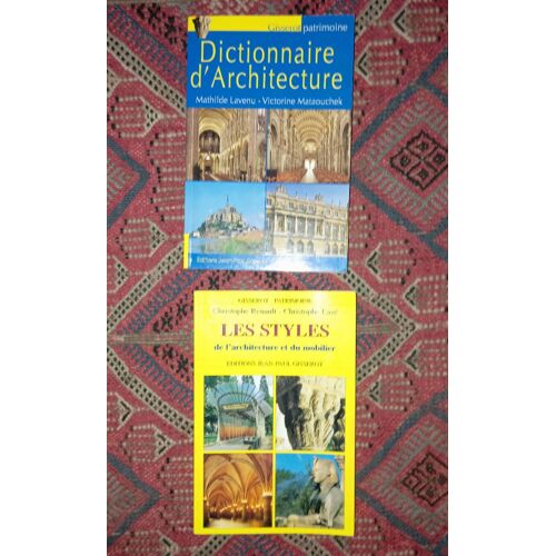 Lot De  2 Guide Spécial Architecture: Dictionnaire D'Architecture De M. Lavenu Et V. Mataouchek + Les Styles De L'Architecture Et Du Mobilier De C. Renault, C. Lazé. Ed. Gisserot.