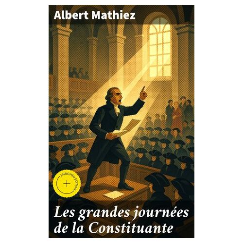 Les Grandes Journées De La Constituante