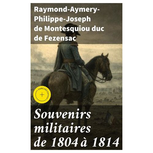 Souvenirs Militaires De 1804 À 1814