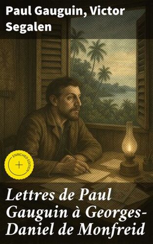 Lettres De Paul Gauguin À Georges-Daniel De Monfreid
