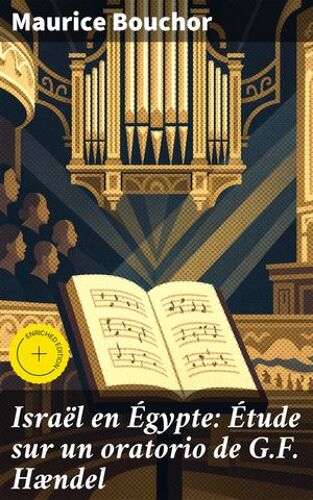 Israã«L En Ã‰Gypte: Ã‰Tude Sur Un Oratorio De G.F. Hã¦Ndel
