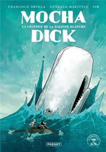 Mocha Dick - La Légende De La Baleine Blanche - Bd - Francisco Ortega