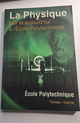 La Physique Hier Et Aujourd'Hui À L'École Polytechnique