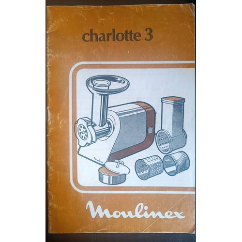 Charlotte 3 - Moulinex - Recettes pour Robot Charlotte 3.