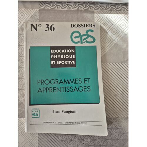 Programmes Et Apprentissages Jean Vangioni Dossiers Eps 36 1997