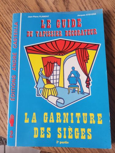 Le Guide Du Tapissier Decorateur La Garniture Des Sieges 2eme Partie