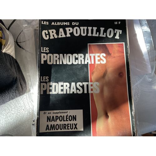 Les Albums Du Crapouillot - Les Pornocrates - Les Pederastes - Et En Supplément Napoléon Amoureux