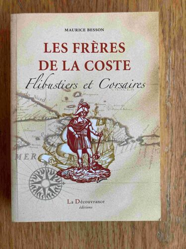 Les Frères De La Coste, Flibustiers Et Corsaires. Maurice Besson