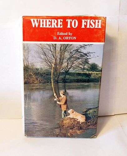 Where To Fish : 'The Field' Guide To The Fishing In Rivers And Lakes. 1978-1979 : 77th Ed. / Edited By D.A. Orton Orton, Derek Albert Edité Par London : Harmsworth Press, 1978