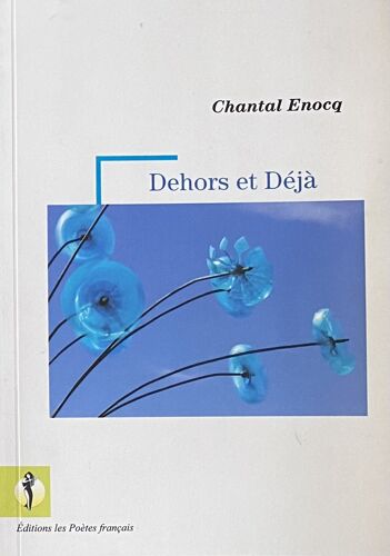 Dehors Et Déjà - Chantal Enocq