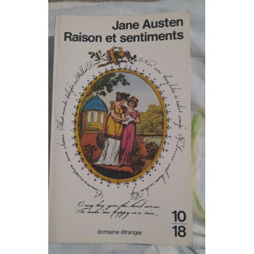 Raison Et Sentiments. Jane Austen. Domaine Étranger. 10/18. Collection Dirigée Par Christian Bourgois