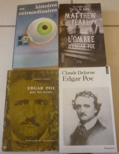 Edgar Poe En Poche : Histoires Extraordinaires (Préface De Roger Asselineau) + L'Ombre (Matthew Pearl) + Par Lui-Même (Jacques Cabau, Seuil, Écrivains De Toujours) + Biographie Par Claude Delarue