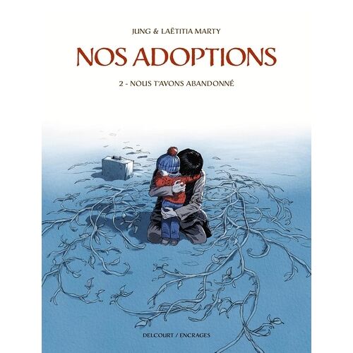 Nos Adoptions - Tome 2 - Nous T'avons Abandonné