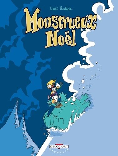 Monstrueux - Tome 2 - Monstrueux Noël