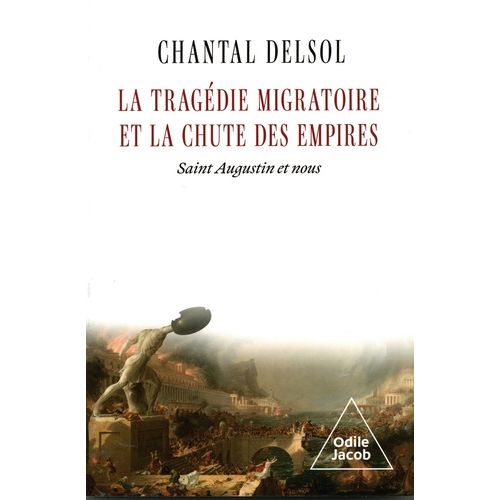 La Tragédie Migratoire Et La Chute Des Empires - Saint Augustin Et Nous